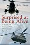 [Surprised at Being Alive 01] • Surprised at Being Alive · An Accidental Helicopter Pilot in Vietnam and Beyond